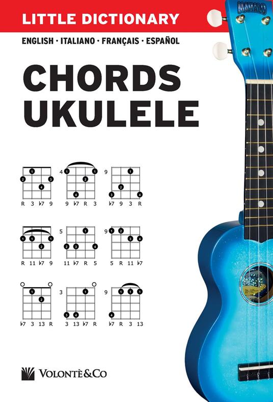 Little dictionary. Chords ukulele. Ediz. italiana, inglese, francese e  spagnola - Pierluigi Bontempi - Libro - Volontè & Co - Didattica musicale |  IBS