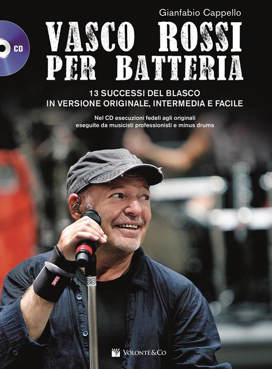 Vasco Rossi per batteria. Con CD Audio formato MP3 - Gianfabio Cappello -  Libro - Volontè & Co - Didattica musicale | IBS
