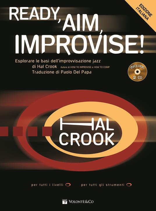 Ready, aim, improvise! Ediz. italiana. Con 2 CD-Audio - Hal Crook - copertina