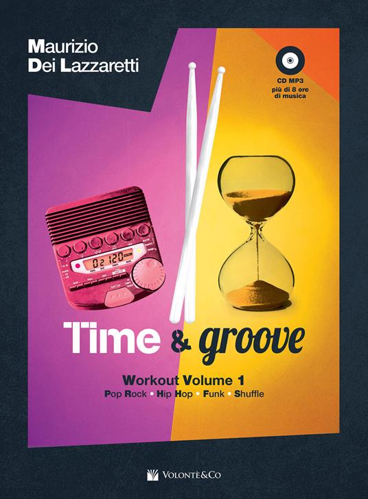 Time & groove workout. Con CD Audio formato MP3. Con CD-Audio - Maurizio  Dei Lazzaretti - Libro - Volontè & Co - Didattica musicale | IBS