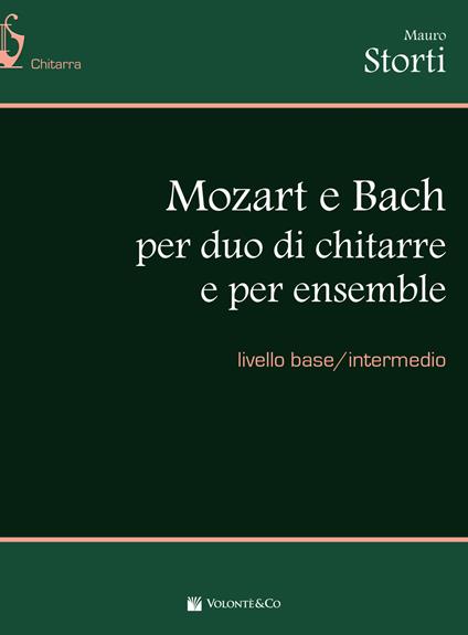 Mozart e Bach per duo di chitarre e per ensemble. Livello base/intermedio. Spartito - Mauro Storti - copertina