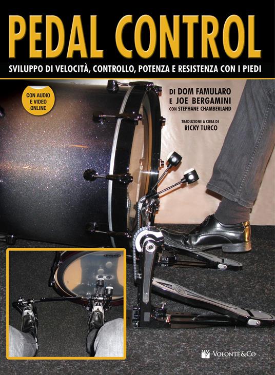 Pedal control. Sviluppo di velocità, controllo, potenza e resistenza con i piedi. Con audio in download. Con video streaming - Dom Famularo,Joe Bergamini - copertina