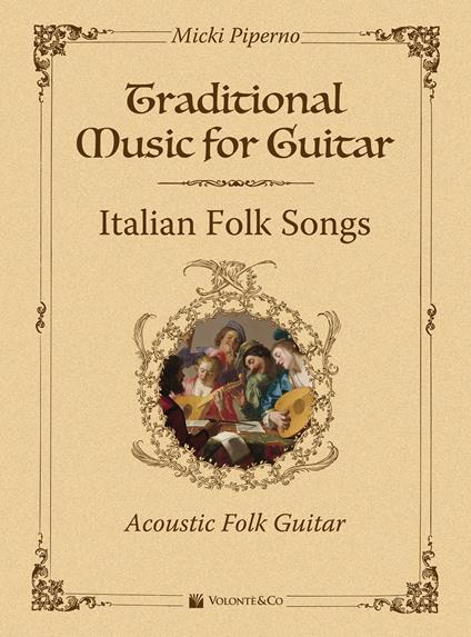 Traditional muisc for guitar. Italian folk songs. Acoustic folk guitar - Micki Piperno - copertina