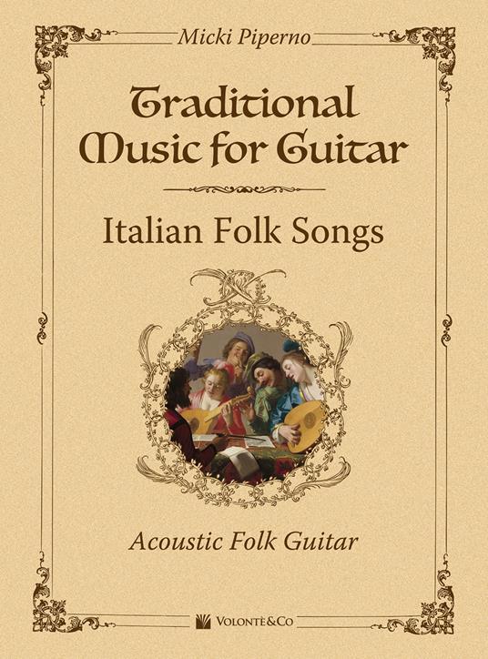 Traditional muisc for guitar. Italian folk songs. Acoustic folk guitar - Micki Piperno - copertina