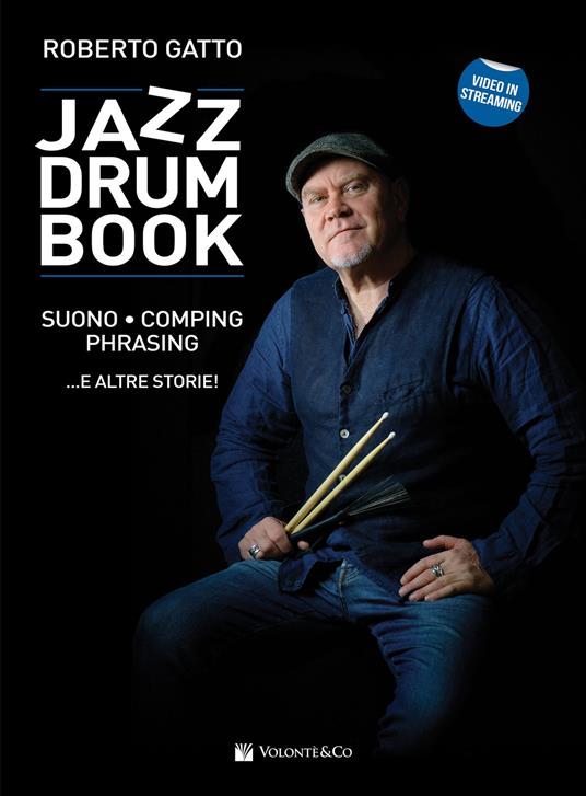 Jazz drum book. Suono, comping, phrasing... e altre storie! Con video in streaming - Roberto Gatto - copertina