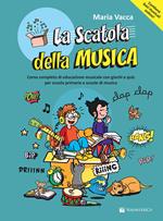 La scatola della musica. Corso completo di educazione musicale con giochi e quiz per scuola primaria e per le scuole di musica. Con basi musicali online