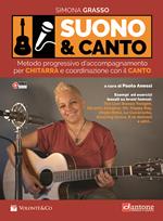 Suono e canto. Metodo progressivo d'accompagnamento per chitarra e coordinazione con il canto. Con video in streaming