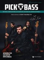 Pick 'n' bass. Metodo completo per lo studio del plettro nel basso elettrico. Con File audio per il download