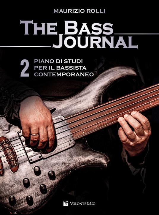 The bass journal. Un piano di studi per il bassista contemporaneo. Vol. 2 - Maurizio Rolli - copertina