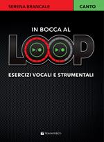 In bocca al loop. Esercizi vocali e strumentali