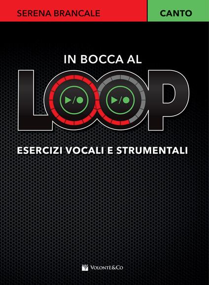 In bocca al loop. Esercizi vocali e strumentali - Serena Brancale - copertina