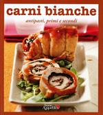 Carni bianche. Antipasti, primi e secondi