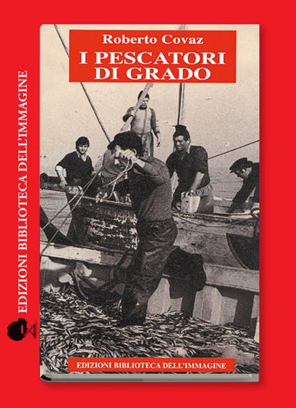 I pescatori di Grado - Roberto Covaz - copertina