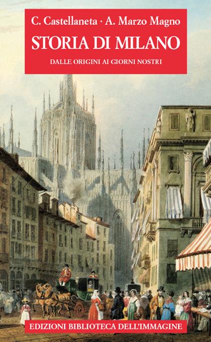 Storia di Milano dalle origini ai giorni nostri - Carlo Castellaneta - copertina