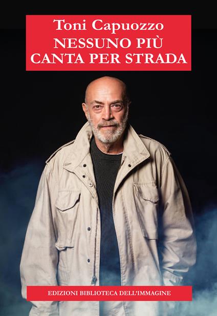 Nessuno più canta per strada - Toni Capuozzo - copertina