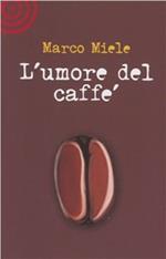 L' umore del caffè