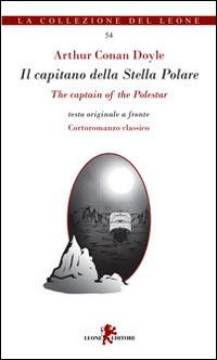 Il capitano della stella polare. Testo inglese a fronte. Ediz. bilingue - Arthur Conan Doyle - copertina