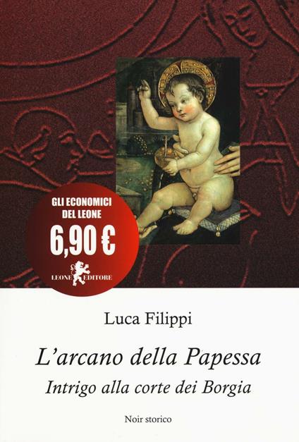 L'arcano della papessa. Intrigo alla corte dei Borgia - Luca Filippi - copertina