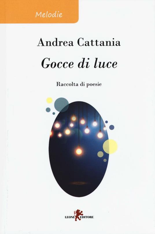 Gocce di luce - Andrea Cattania - copertina