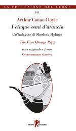 I cinque semi d'arancio. Un'indagine di Sherlock Holmes. Testo inglese a fronte