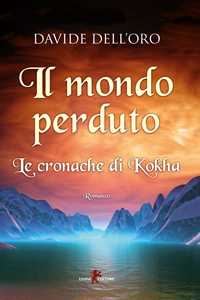 Il mondo perduto. Le cronache di Kokha