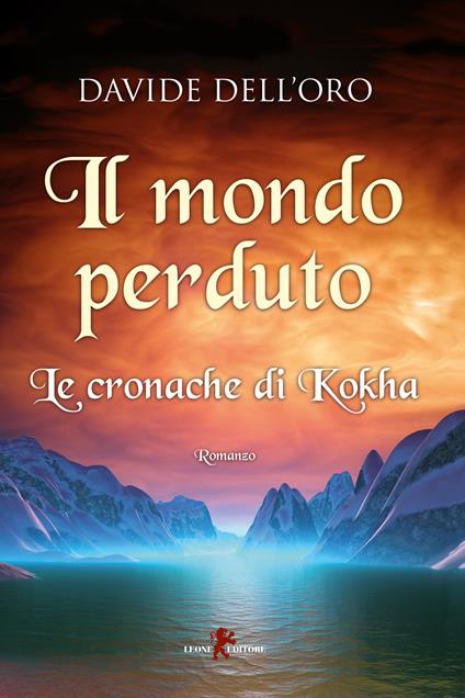 Il mondo perduto. Le cronache di Kokha - Davide Dell'Oro - copertina