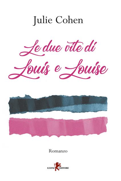 Le due vite di Louis e Louise - Julie Cohen - copertina