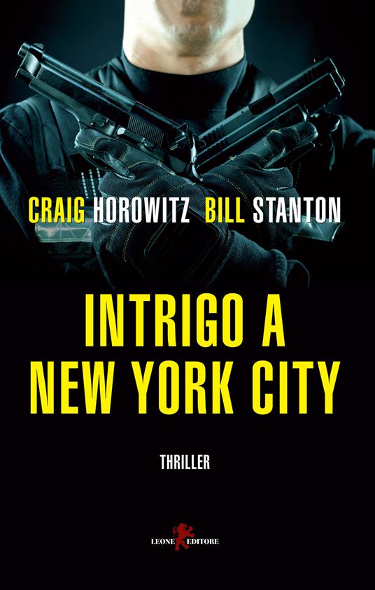 Intrigo a New York City - Craig Horowitz,Bill Stanton,Maria Sofia Buccaro - ebook