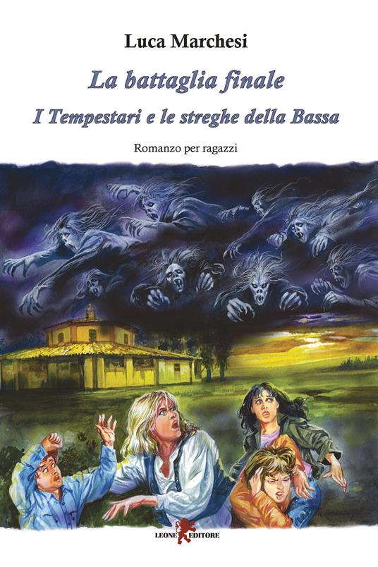 La battaglia finale. I tempestari e le streghe della Bassa - Luca Marchesi - ebook