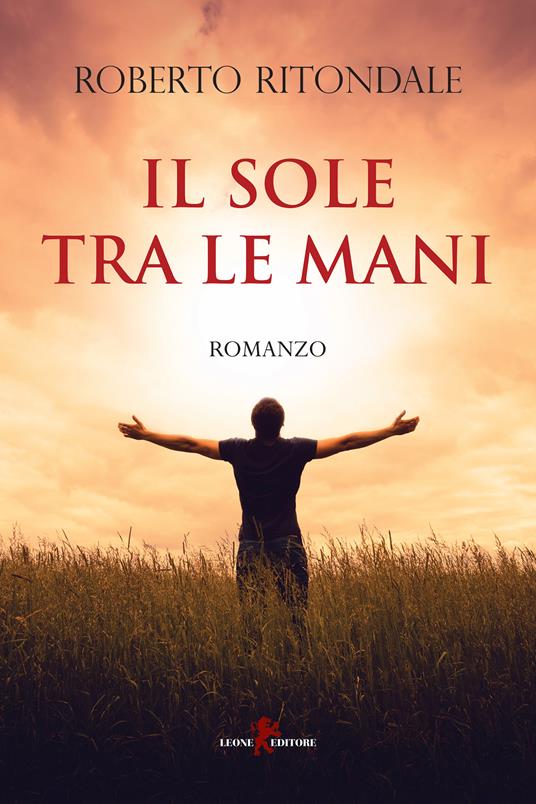 Il sole tra le mani - Roberto Ritondale - ebook