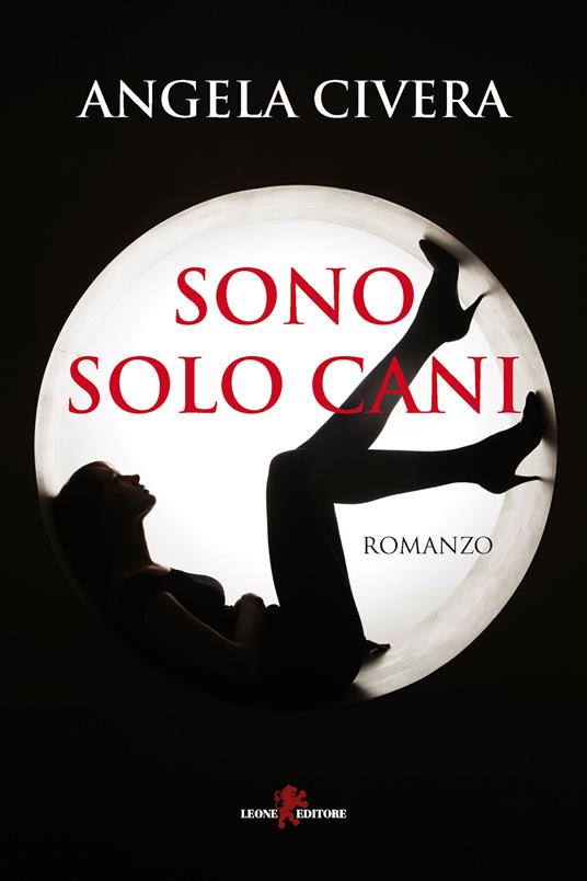 Sono solo cani - Angela Civera - ebook