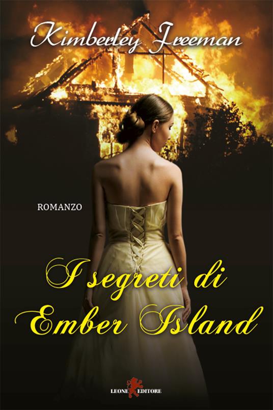 I segreti di Ember Island - Kimberley Freeman,Francesca De Luca - ebook