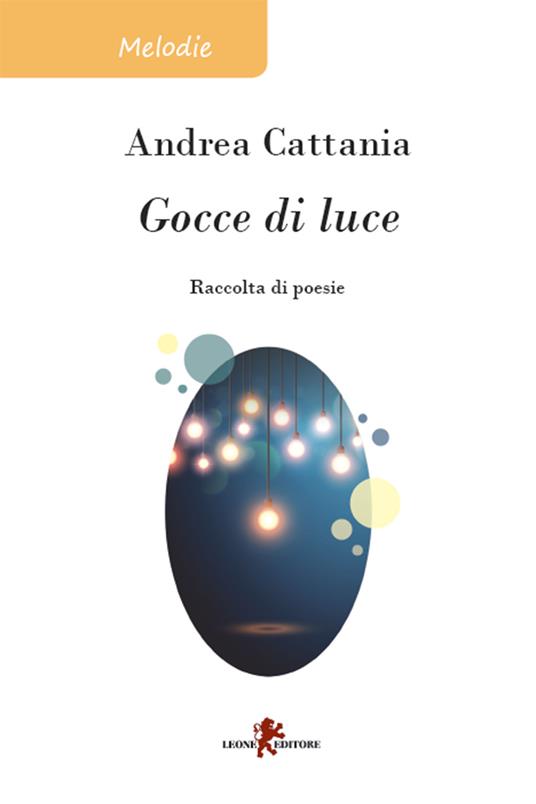 Gocce di luce - Andrea Cattania - ebook