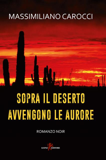 Sopra il deserto avvengono le aurore - Massimiliano Carocci - ebook