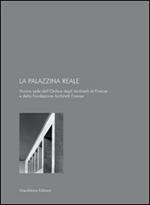 La palazzina reale. Nuova sede dell'ordine degli architetti e della fondazione architetti Firenze