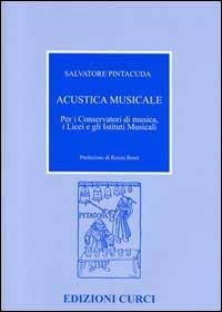 Acustica musicale. Per i Conservatori di musica, i Licei e gli Istituti musicali - Salvatore Pintacuda - copertina