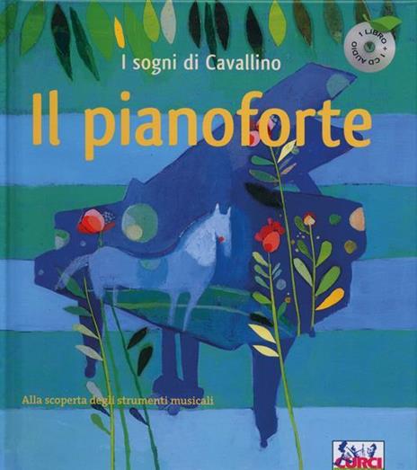 Il pianoforte. I sogni di Cavallino. Ediz. a colori. Con CD Audio - 3