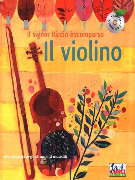 Il violino. Il signor Riccio è scomparso. Ediz. a colori. Con CD Audio - 2