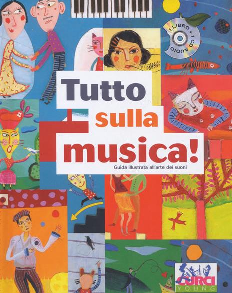 Tutto sulla musica. Guida illustrata all'arte dei suoni. Ediz. a colori. Con CD-Audio - Michaël Rosenfeld - copertina