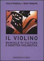 Il violino. Manuale di cultura e didattica violinistica