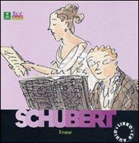 Schubert. Alla scoperta dei compositori. Con CD - copertina