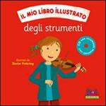 Il mio libro illustrato degli strumenti. Con CD Audio