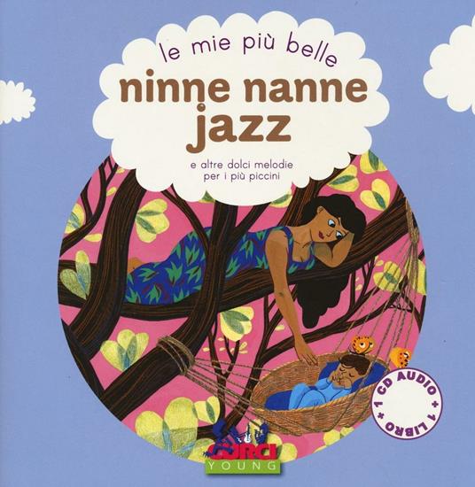 Le mie più belle ninne nanne jazz e altre dolci melodie per i più piccini. Con CD Audio - 3