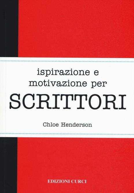 Ispirazione e motivazione per scrittori - Chloe Henderson - 3