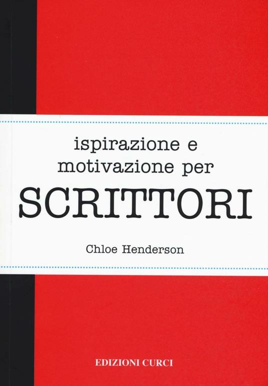 Ispirazione e motivazione per scrittori - Chloe Henderson - 2