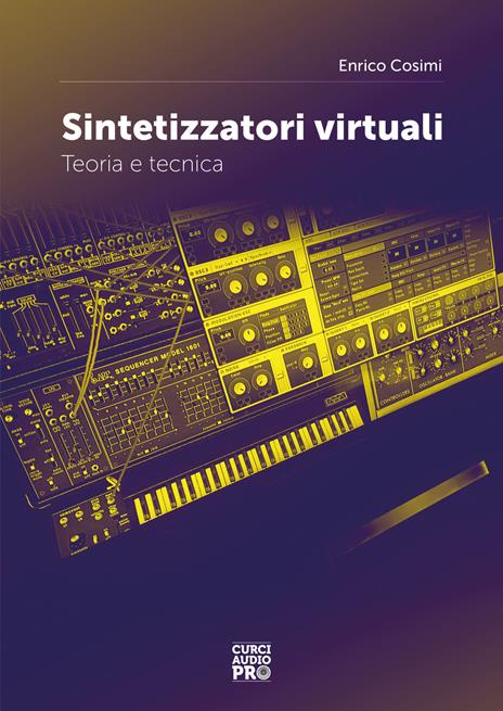 Sintetizzatori virtuali. Teoria e tecnica - Enrico Cosimi - 4