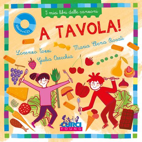 A tavola! I miei libri delle canzoni. Con CD-Audio - Lorenzo Tozzi,Maria Elena Rosati - 3