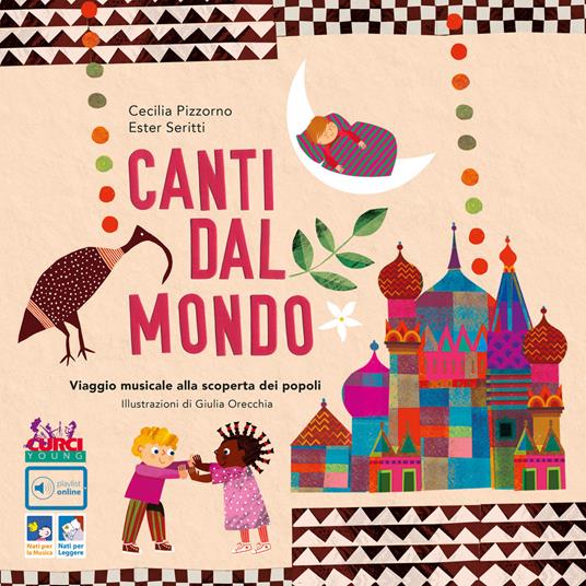 Canti dal mondo. Viaggio musicale alla scoperta dei popoli. Ediz. a colori. Con playlist online - Cecilia Pizzorno,Ester Seritti - copertina