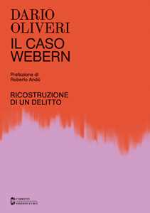 Il caso Webern. Ricostruzione di un delitto