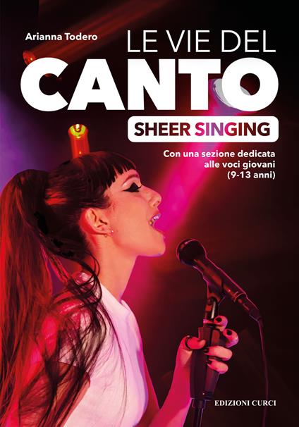 Le vie del canto. Sheer Singing - Arianna Todero - copertina